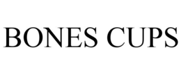BONES CUPS