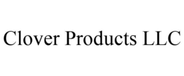 CLOVER PRODUCTS LLC