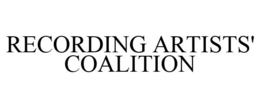 RECORDING ARTISTS' COALITION
