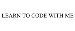 LEARN TO CODE WITH ME