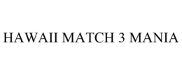 HAWAII MATCH 3 MANIA
