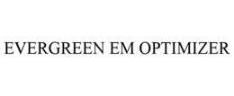 EVERGREEN EM OPTIMIZER