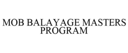 MOB BALAYAGE MASTERS PROGRAM