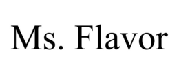 MS. FLAVOR