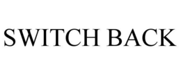 SWITCH BACK