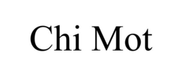 CHI MOT
