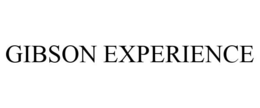 GIBSON EXPERIENCE