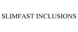 SLIMFAST INCLUSIONS