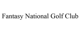 FANTASY NATIONAL GOLF CLUB