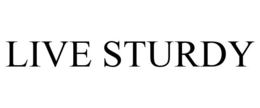 LIVE STURDY