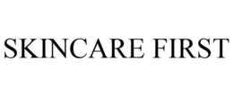 SKINCARE FIRST