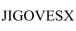 JIGOVESX