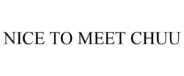 NICE TO MEET CHUU