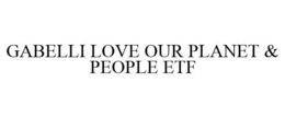 GABELLI LOVE OUR PLANET & PEOPLE ETF