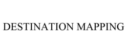 DESTINATION MAPPING