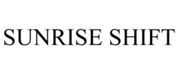 SUNRISE SHIFT