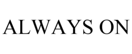 ALWAYS ON