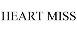 HEART MISS