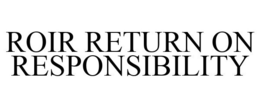 ROIR RETURN ON RESPONSIBILITY