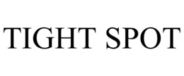 TIGHT SPOT