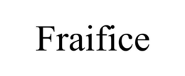 FRAIFICE