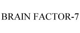BRAIN FACTOR-7