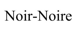 NOIR-NOIRE