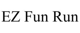 EZ FUN RUN