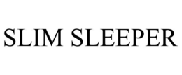 SLIM SLEEPER