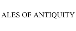 ALES OF ANTIQUITY