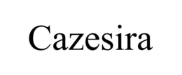 CAZESIRA