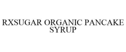 RXSUGAR ORGANIC PANCAKE SYRUP