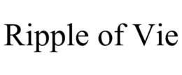RIPPLE OF VIE