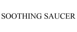 SOOTHING SAUCER