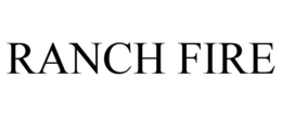 RANCH FIRE