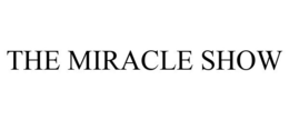 THE MIRACLE SHOW