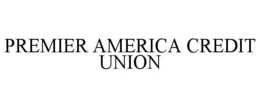 PREMIER AMERICA CREDIT UNION