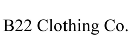 B22 CLOTHING CO.