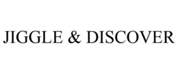 JIGGLE & DISCOVER
