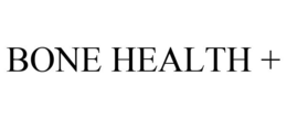 BONE HEALTH +