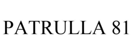 PATRULLA 81
