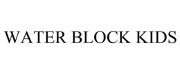 WATER BLOCK KIDS