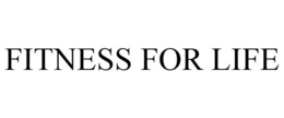 FITNESS FOR LIFE