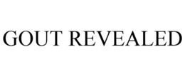 GOUT REVEALED
