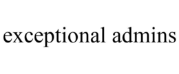 EXCEPTIONAL ADMINS