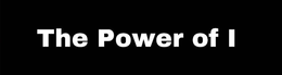 THE POWER OF I