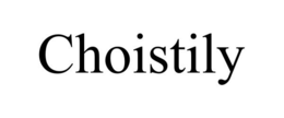 CHOISTILY