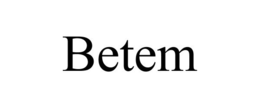 BETEM