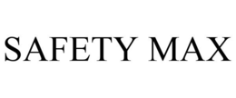 SAFETY MAX