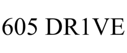 605 DR1VE